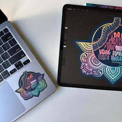 Do not measure your progress using someone else’s rulers mandala stickers