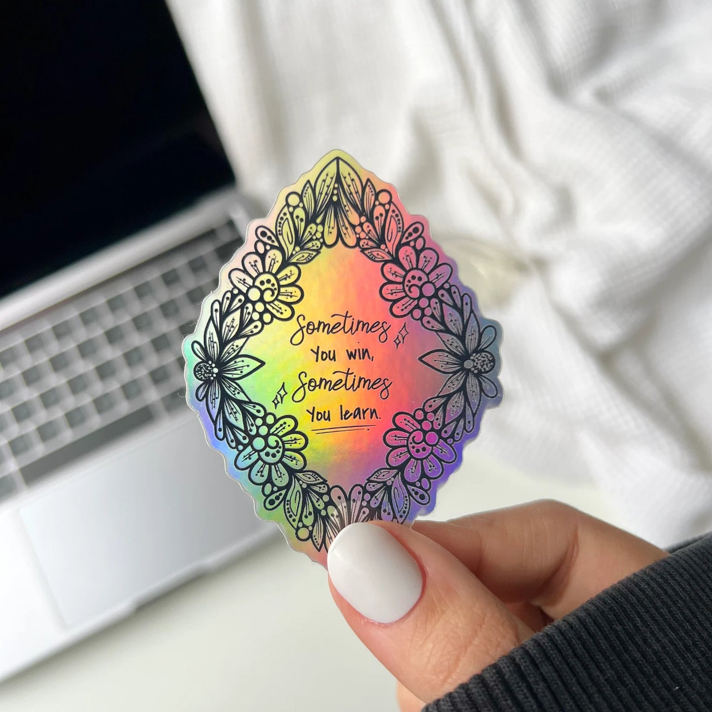 Sometime you win sometime you learn zentangle sticker - holographic sticker