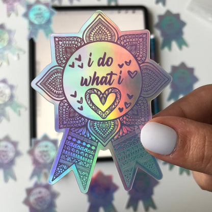 I do what i love sticker - mandala holographic sticker